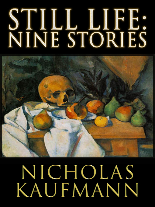 Title details for Still Life by Nicholas Kaufmann - Available
